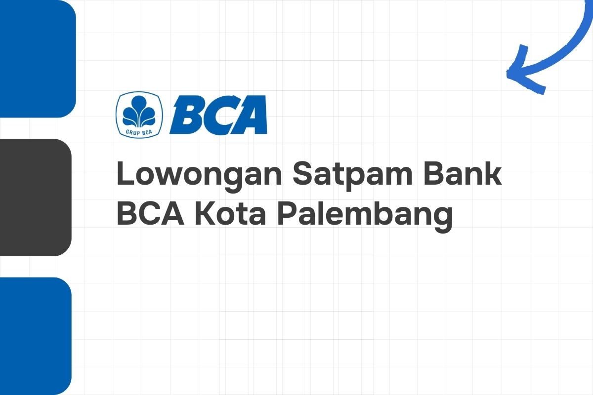 Lowongan Satpam Bank BCA Kota Palembang