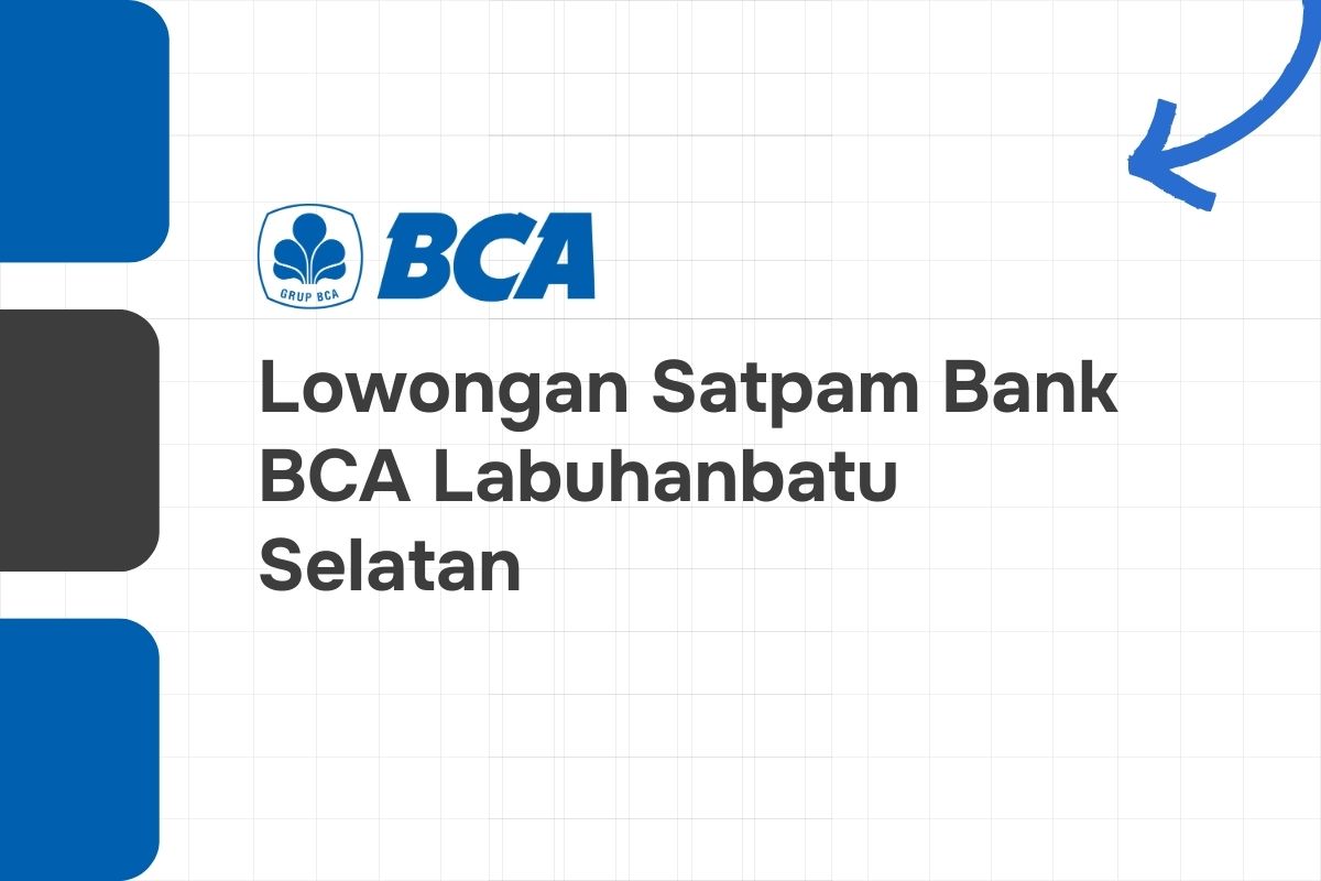 Lowongan Satpam Bank BCA Labuhanbatu Selatan