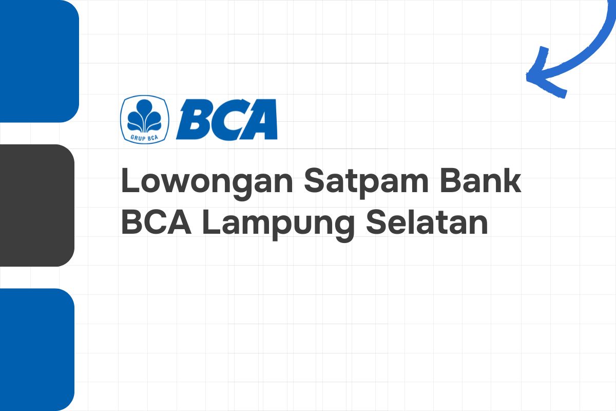 Lowongan Satpam Bank BCA Lampung Selatan