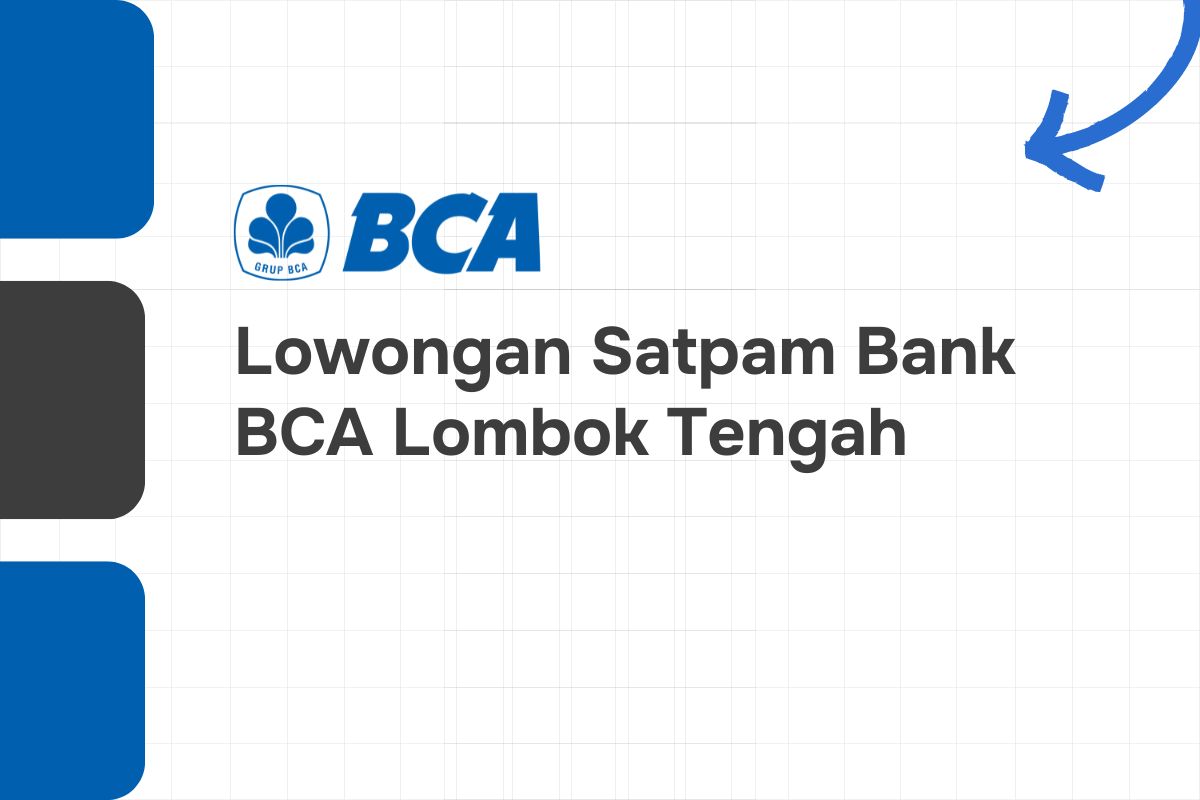 Lowongan Satpam Bank BCA Lombok Tengah