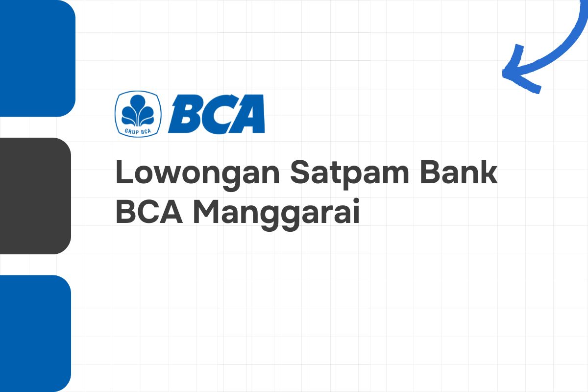 Lowongan Satpam Bank BCA Manggarai