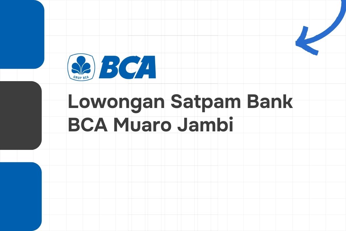 Lowongan Satpam Bank BCA Muaro Jambi