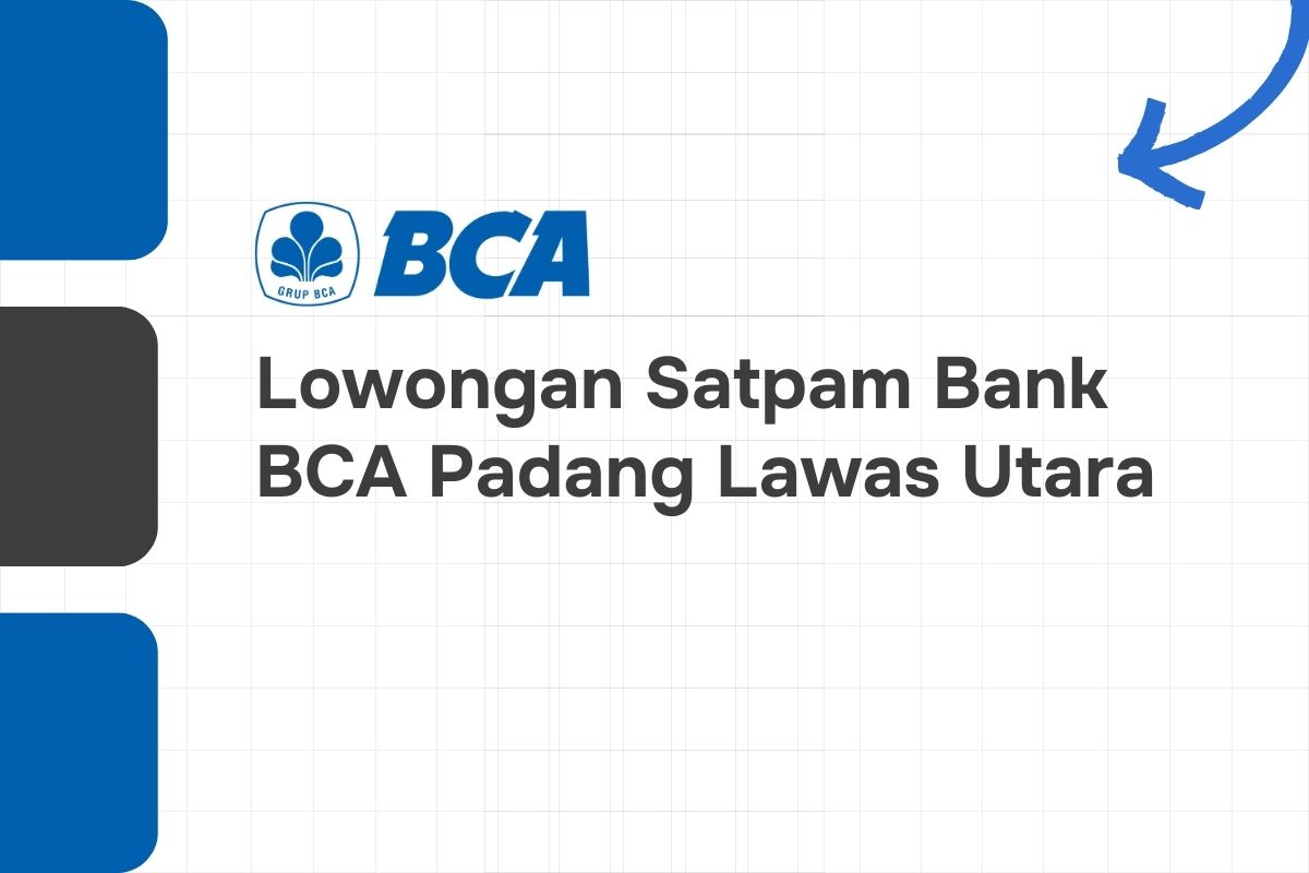 Lowongan Satpam Bank BCA Padang Lawas Utara