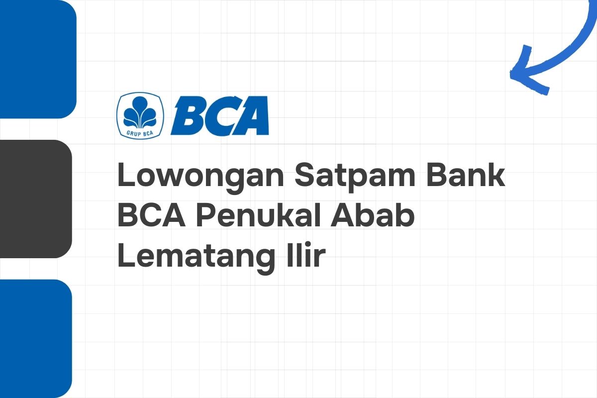 Lowongan Satpam Bank BCA Penukal Abab Lematang Ilir