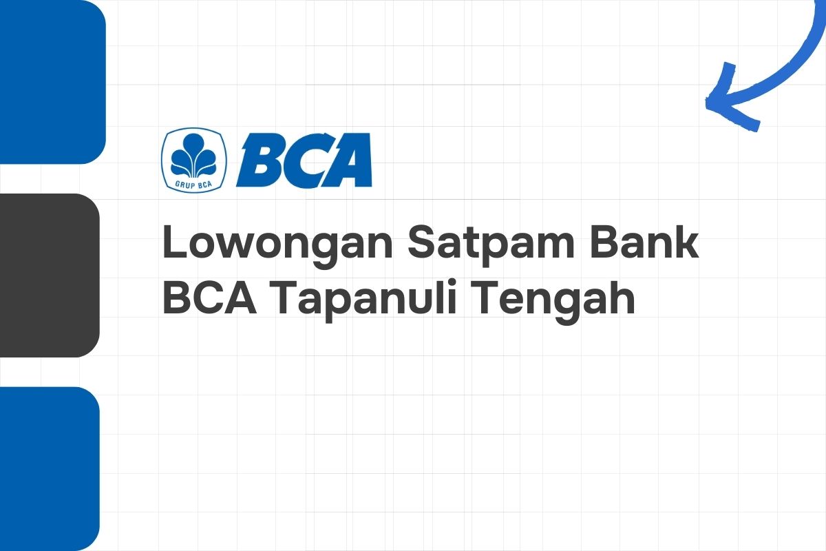 Lowongan Satpam Bank BCA Tapanuli Tengah