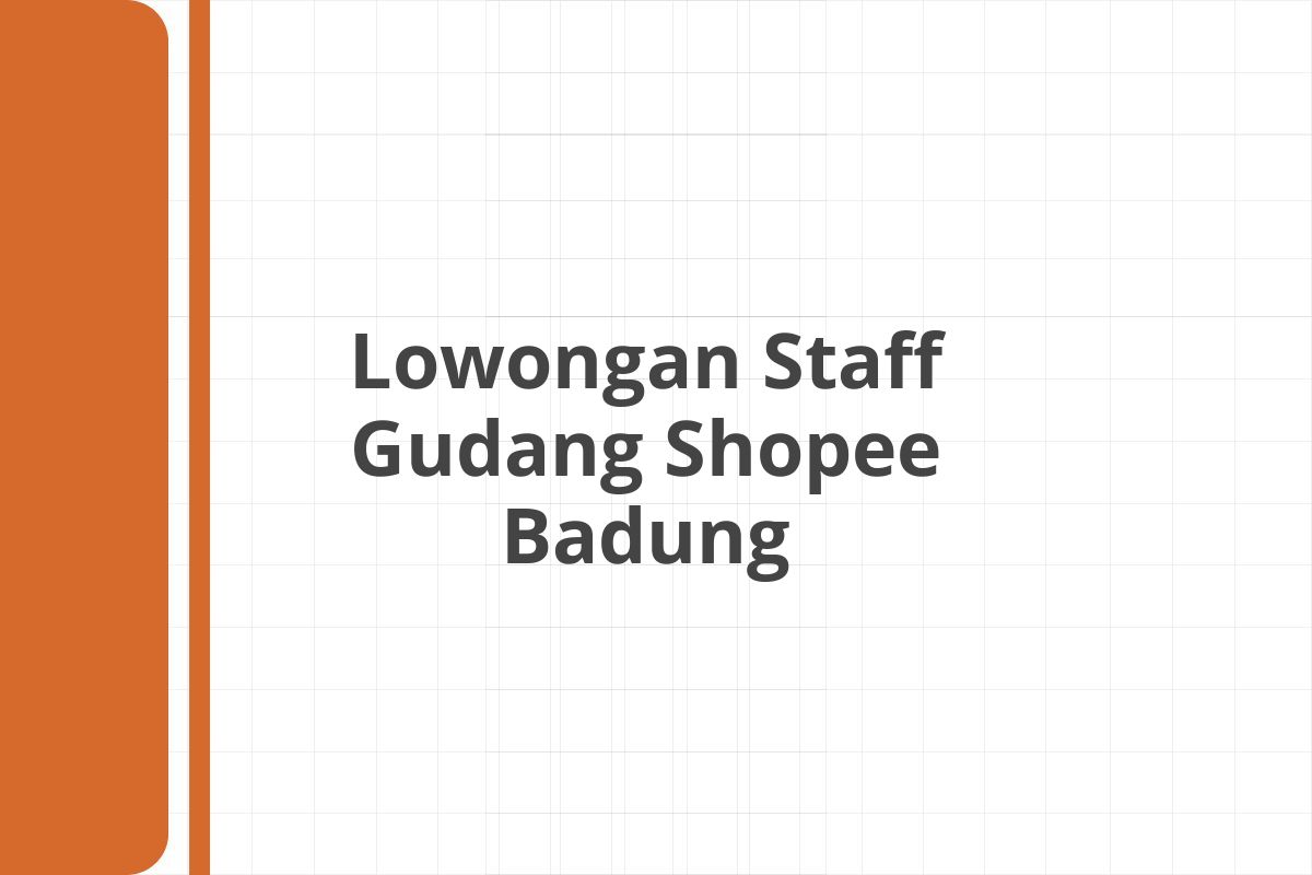 Lowongan Staff Gudang Shopee Badung