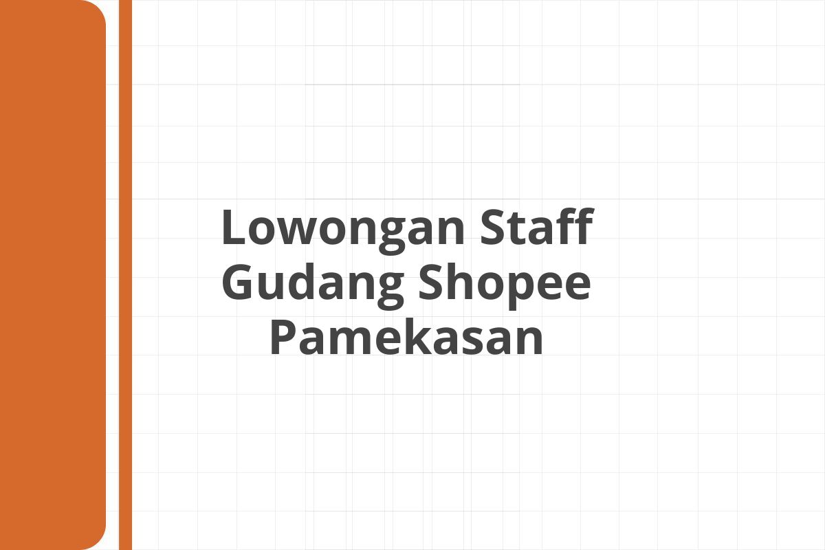 Lowongan Staff Gudang Shopee Pamekasan