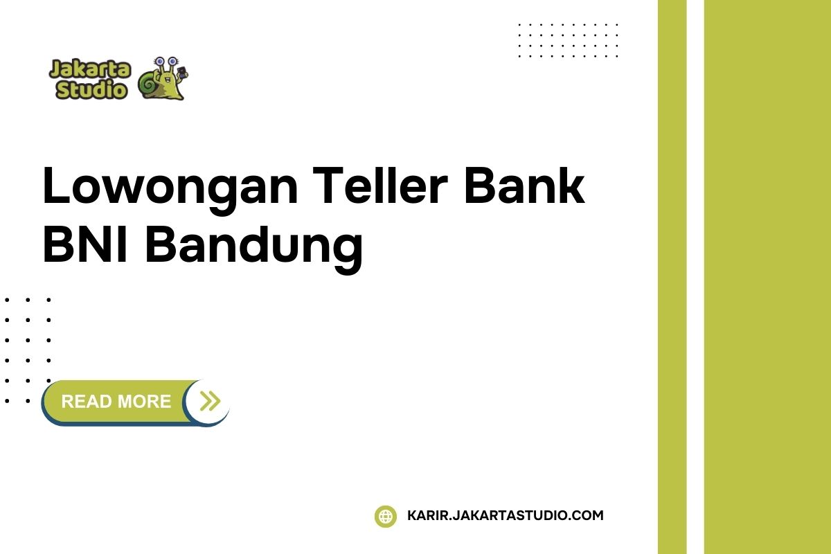 Lowongan Teller Bank BNI Bandung