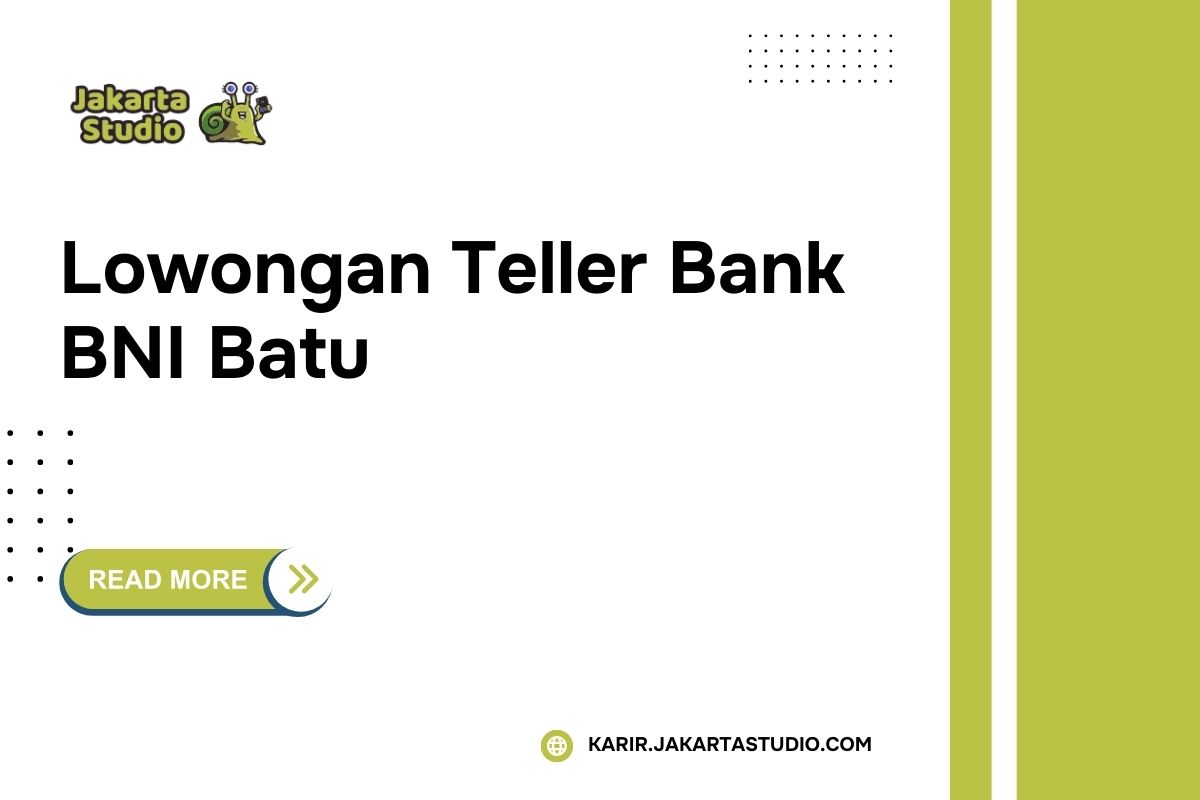 Lowongan Teller Bank BNI Batu