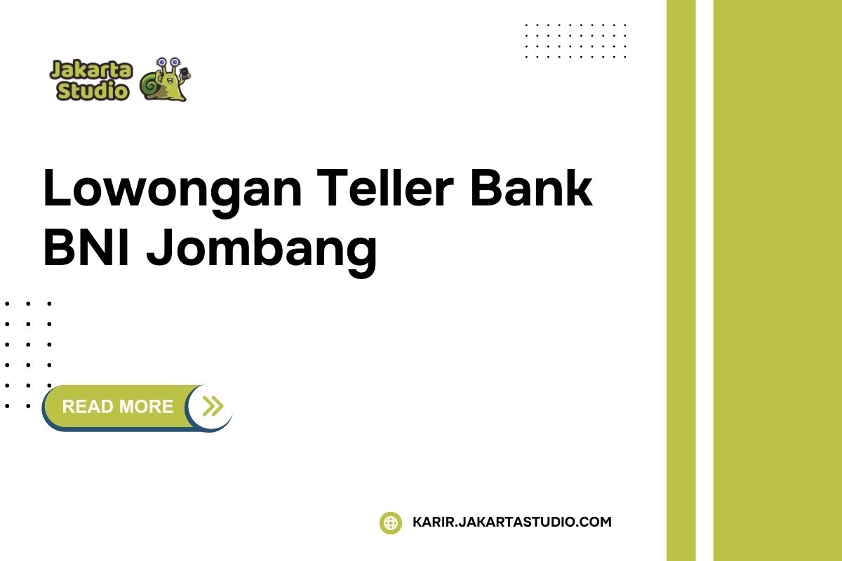 Lowongan Teller Bank BNI Jombang