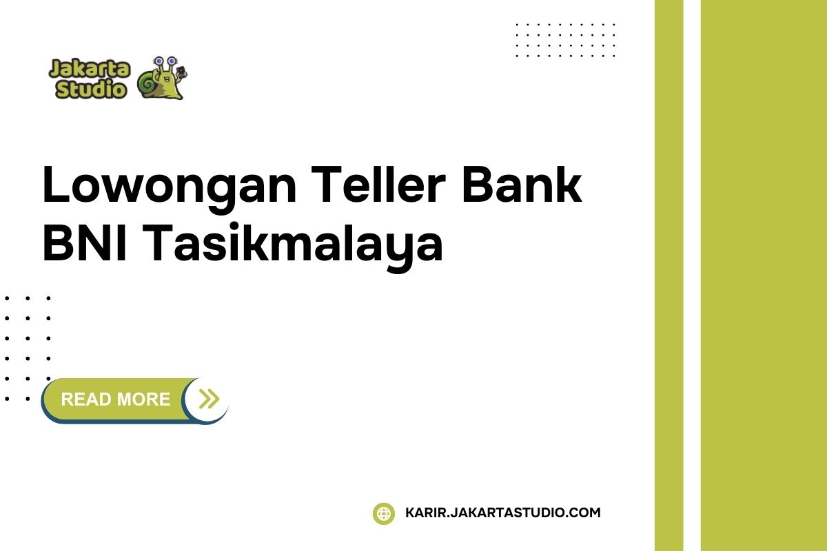 Lowongan Teller Bank BNI Tasikmalaya