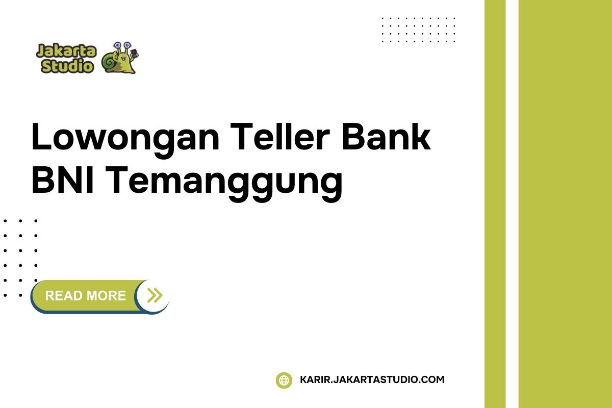 Lowongan Teller Bank BNI Temanggung