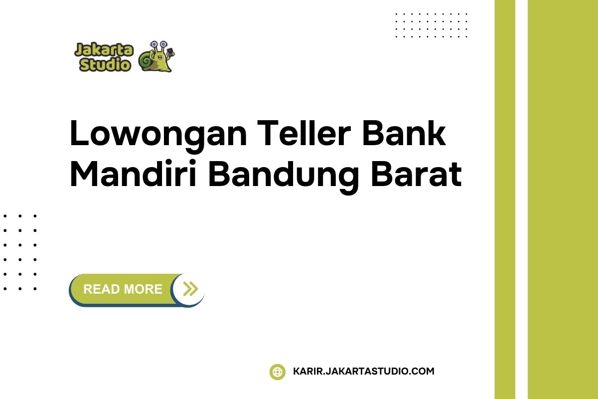 Lowongan Teller Bank Mandiri Bandung Barat