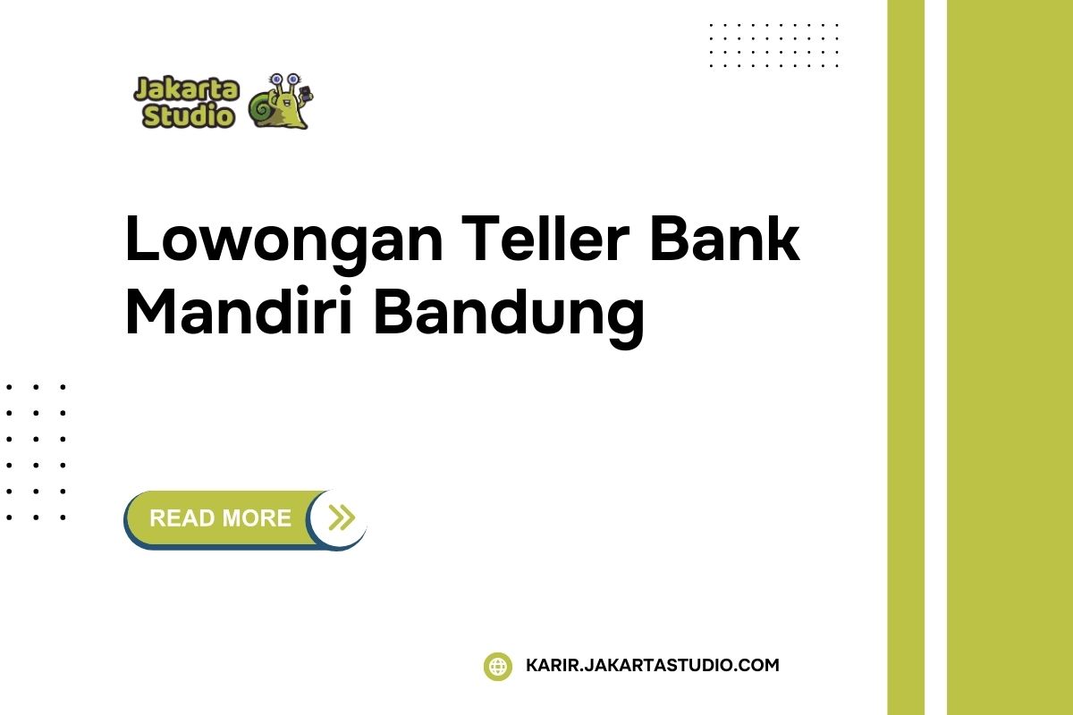 Lowongan Teller Bank Mandiri Bandung