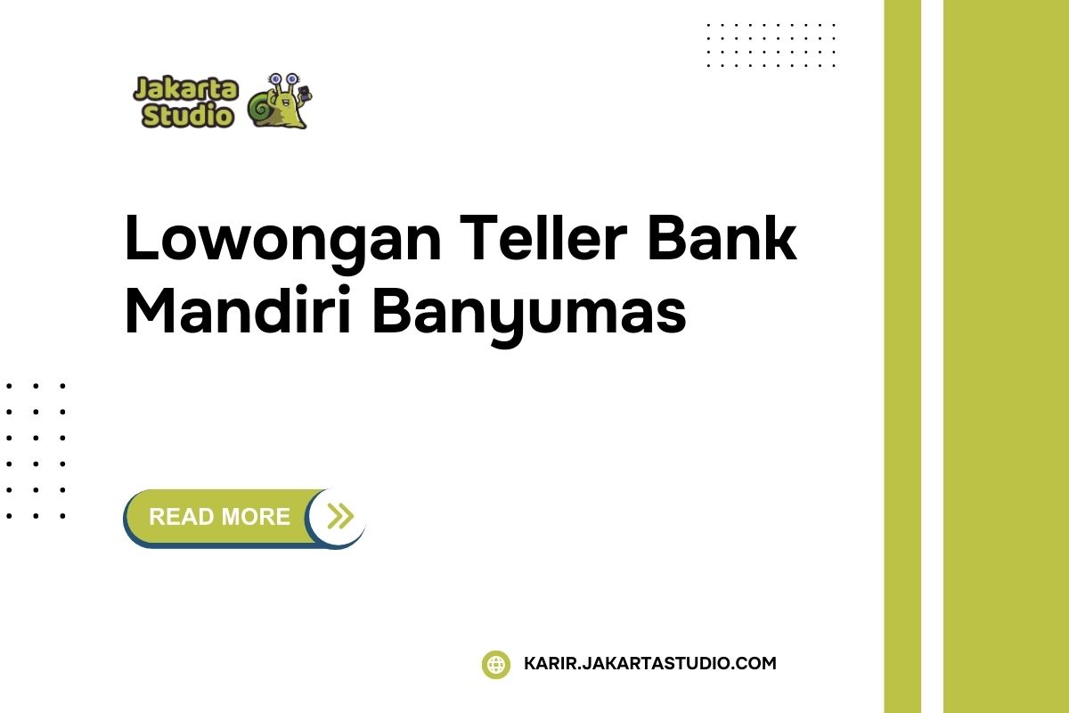 Lowongan Teller Bank Mandiri Banyumas