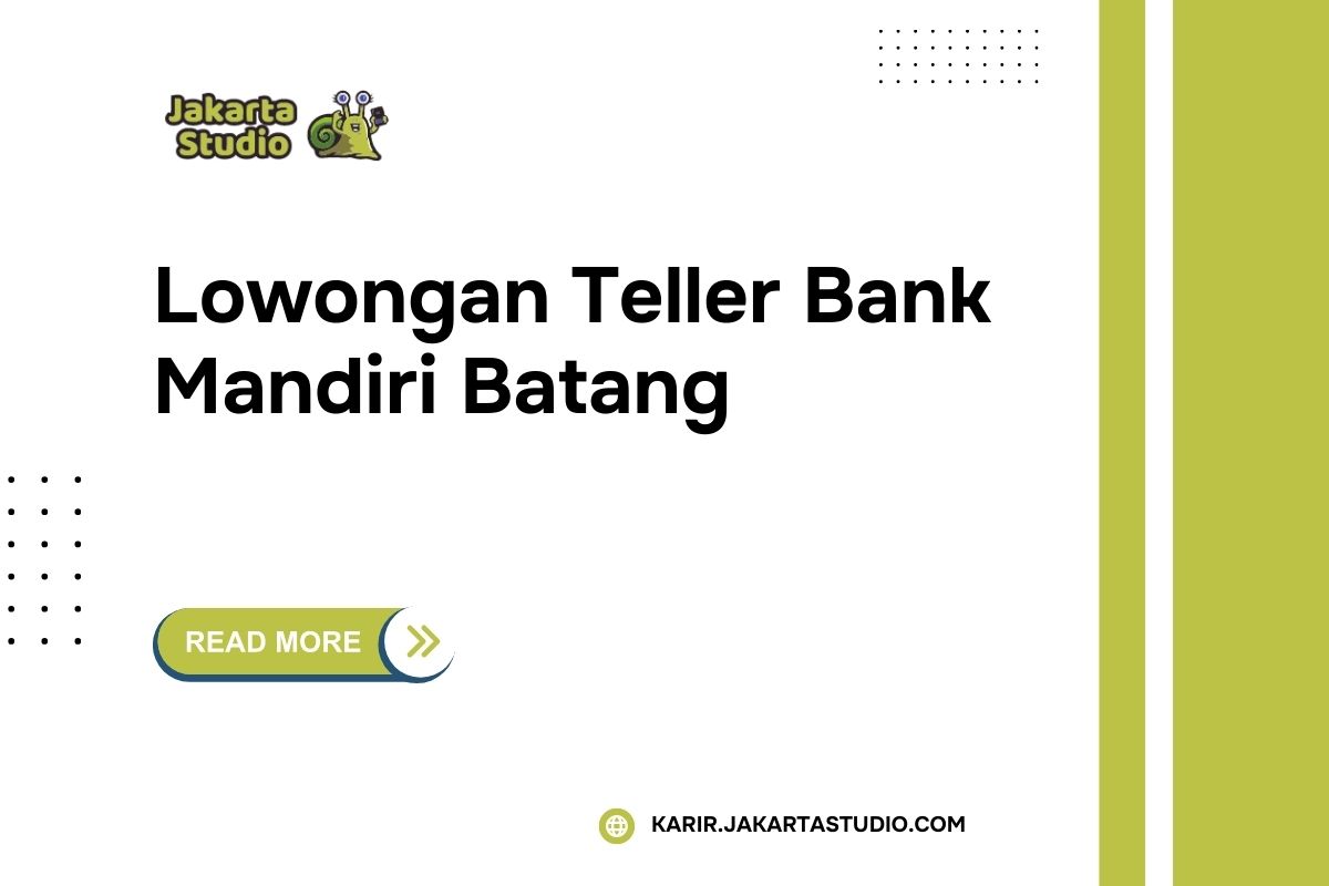 Lowongan Teller Bank Mandiri Batang