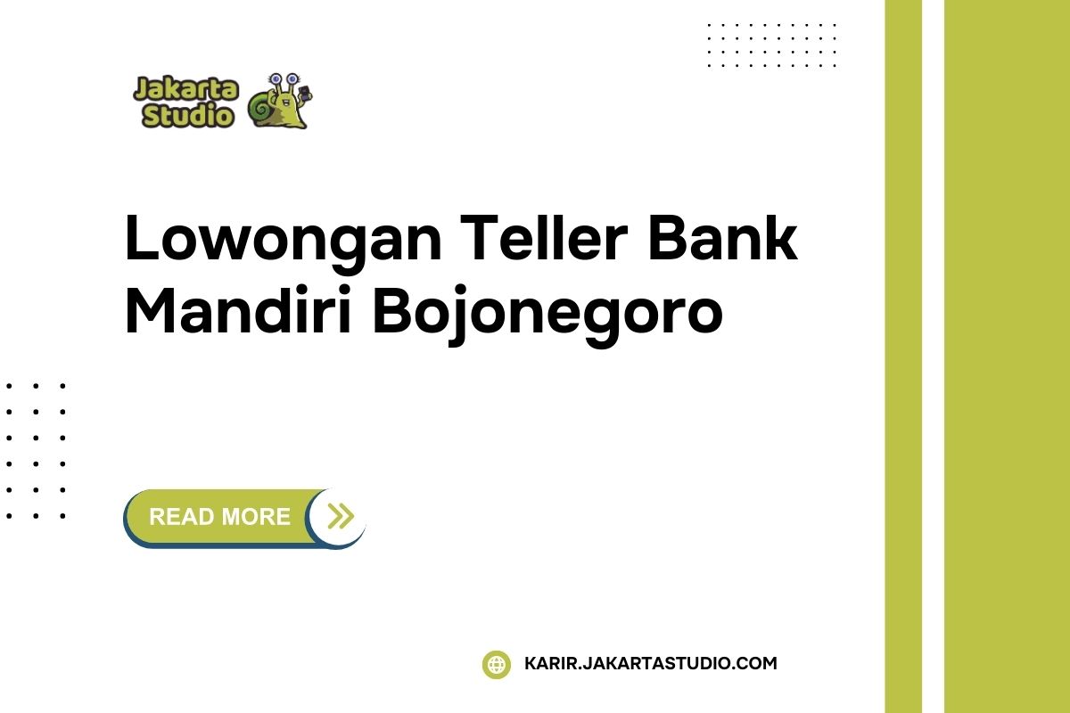 Lowongan Teller Bank Mandiri Bojonegoro