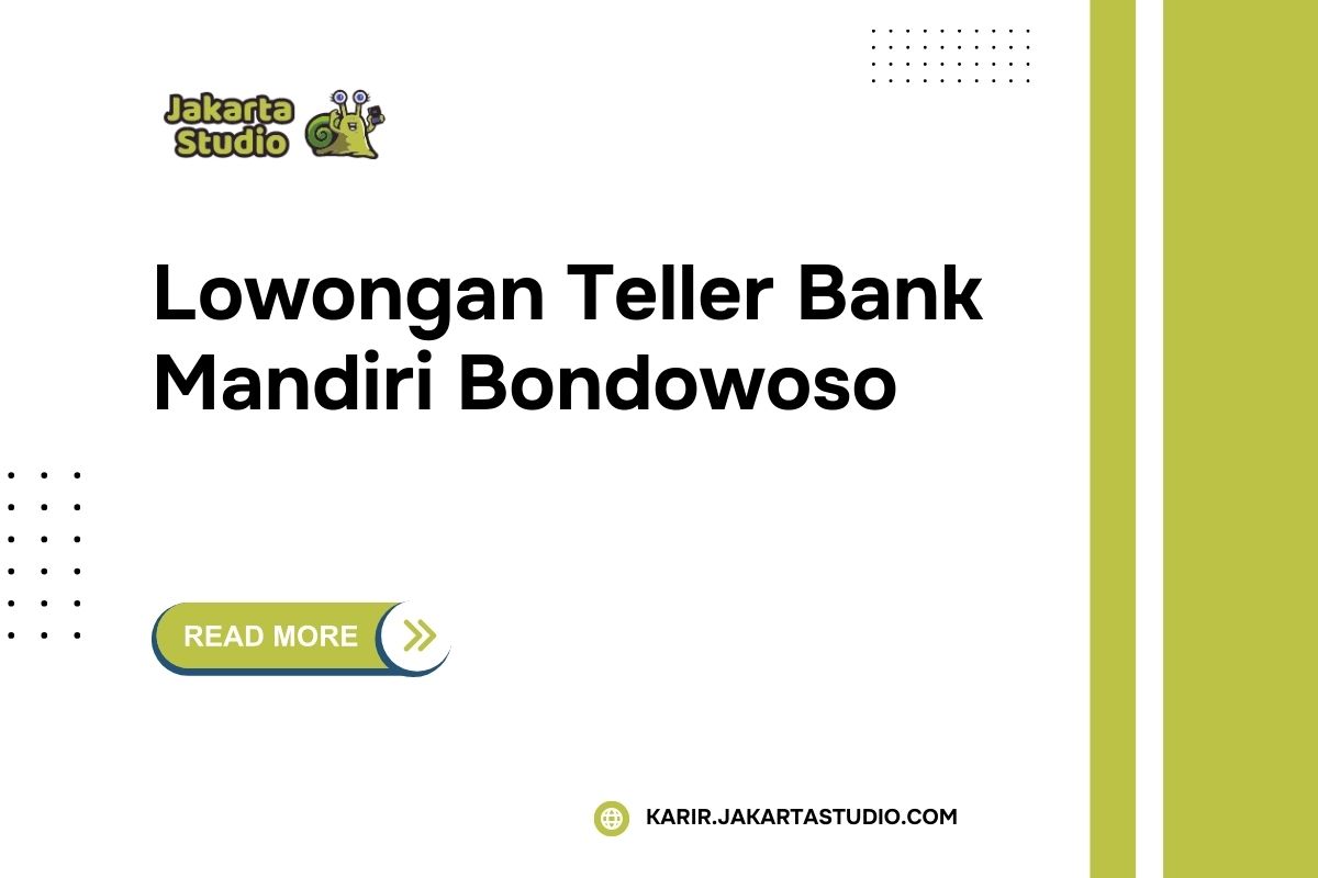 Lowongan Teller Bank Mandiri Bondowoso