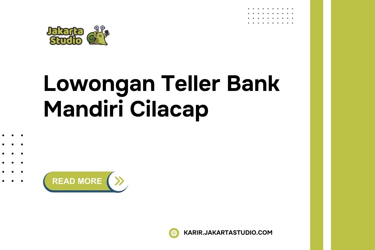 Lowongan Teller Bank Mandiri Cilacap