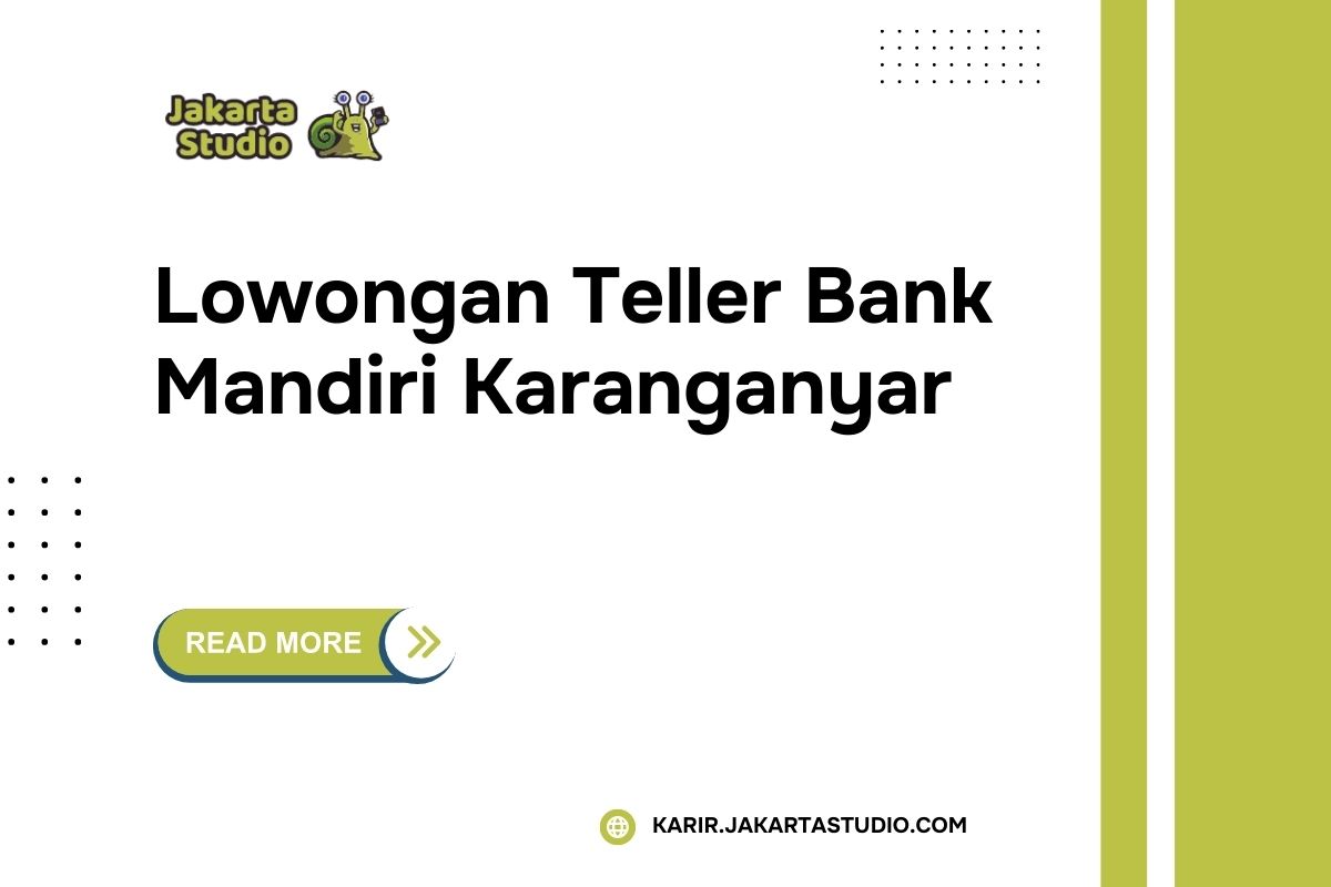 Lowongan Teller Bank Mandiri Karanganyar