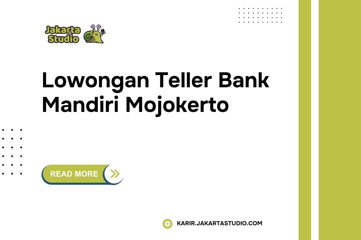 Lowongan Teller Bank Mandiri Mojokerto