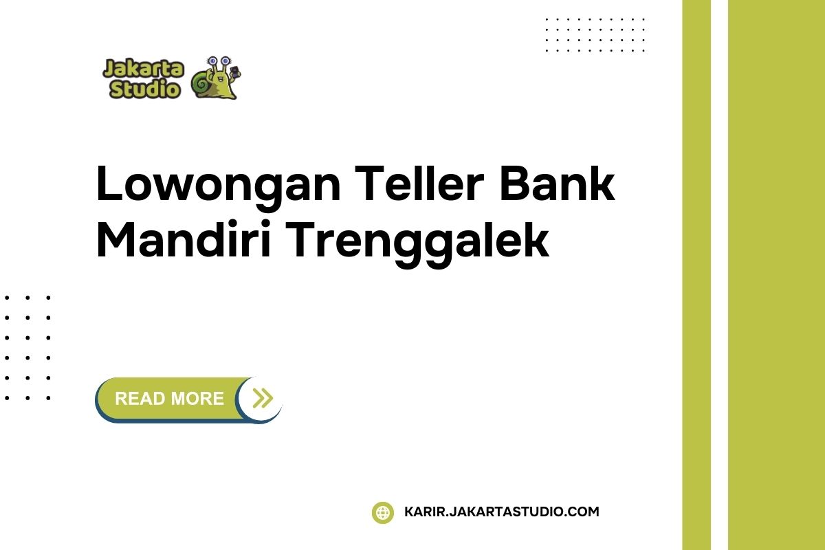 Lowongan Teller Bank Mandiri Trenggalek