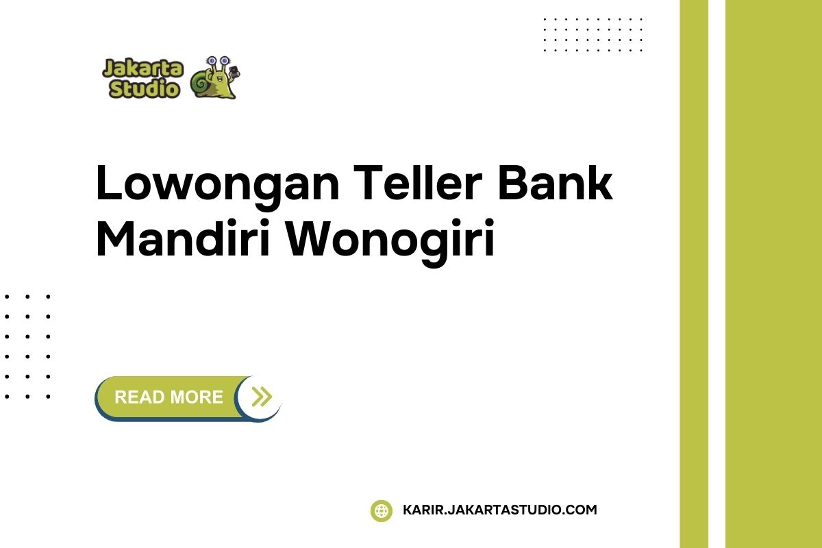 Lowongan Teller Bank Mandiri Wonogiri