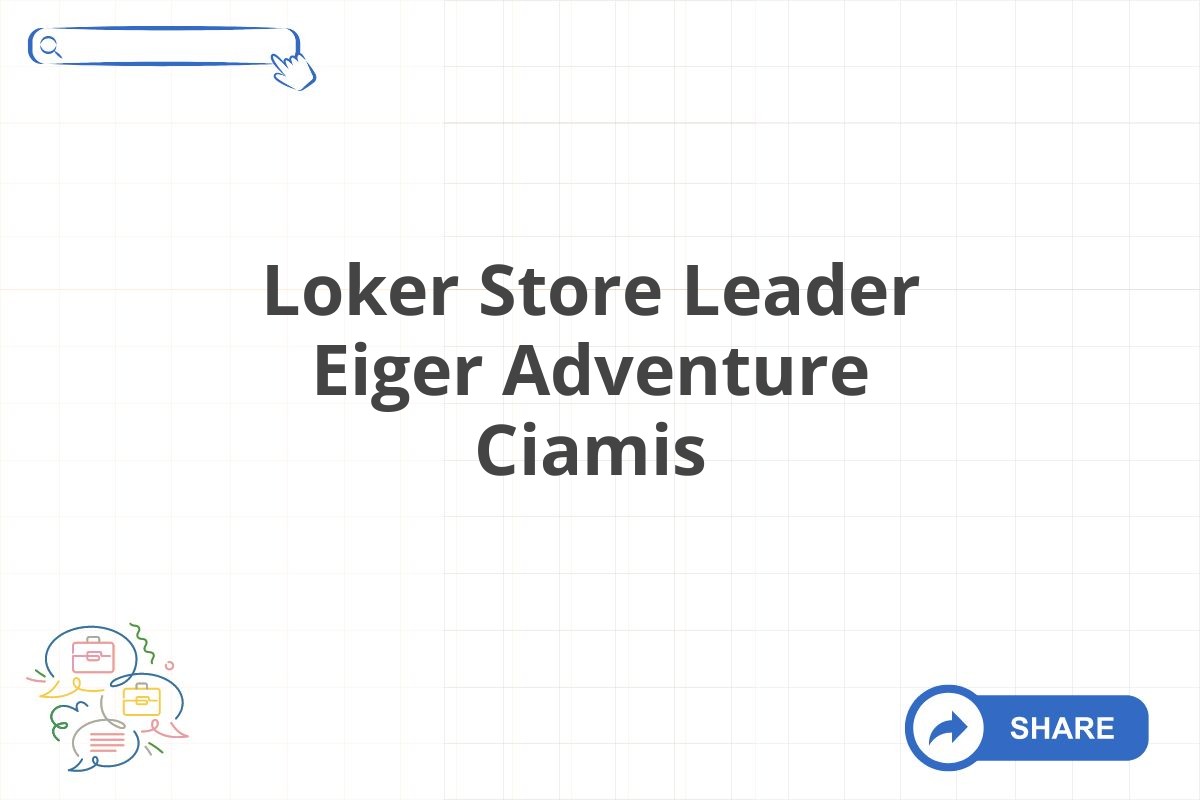 Loker Store Leader Eiger Adventure Ciamis