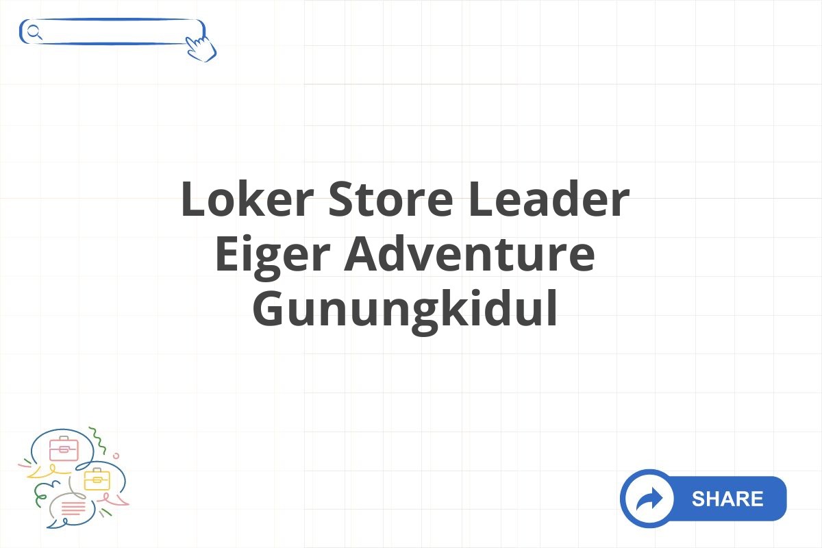 Loker Store Leader Eiger Adventure Gunungkidul