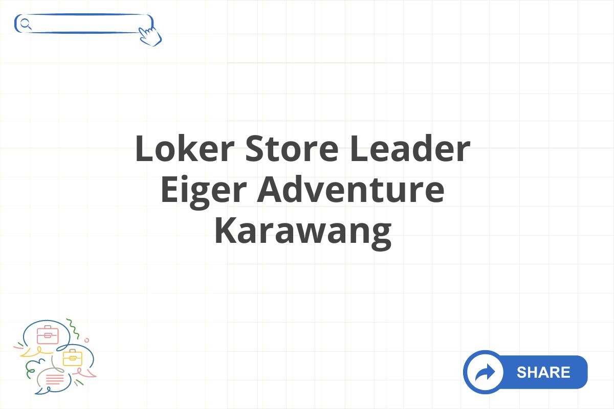 Loker Store Leader Eiger Adventure Karawang