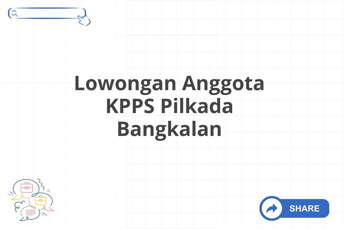 Lowongan Anggota KPPS Pilkada Bangkalan