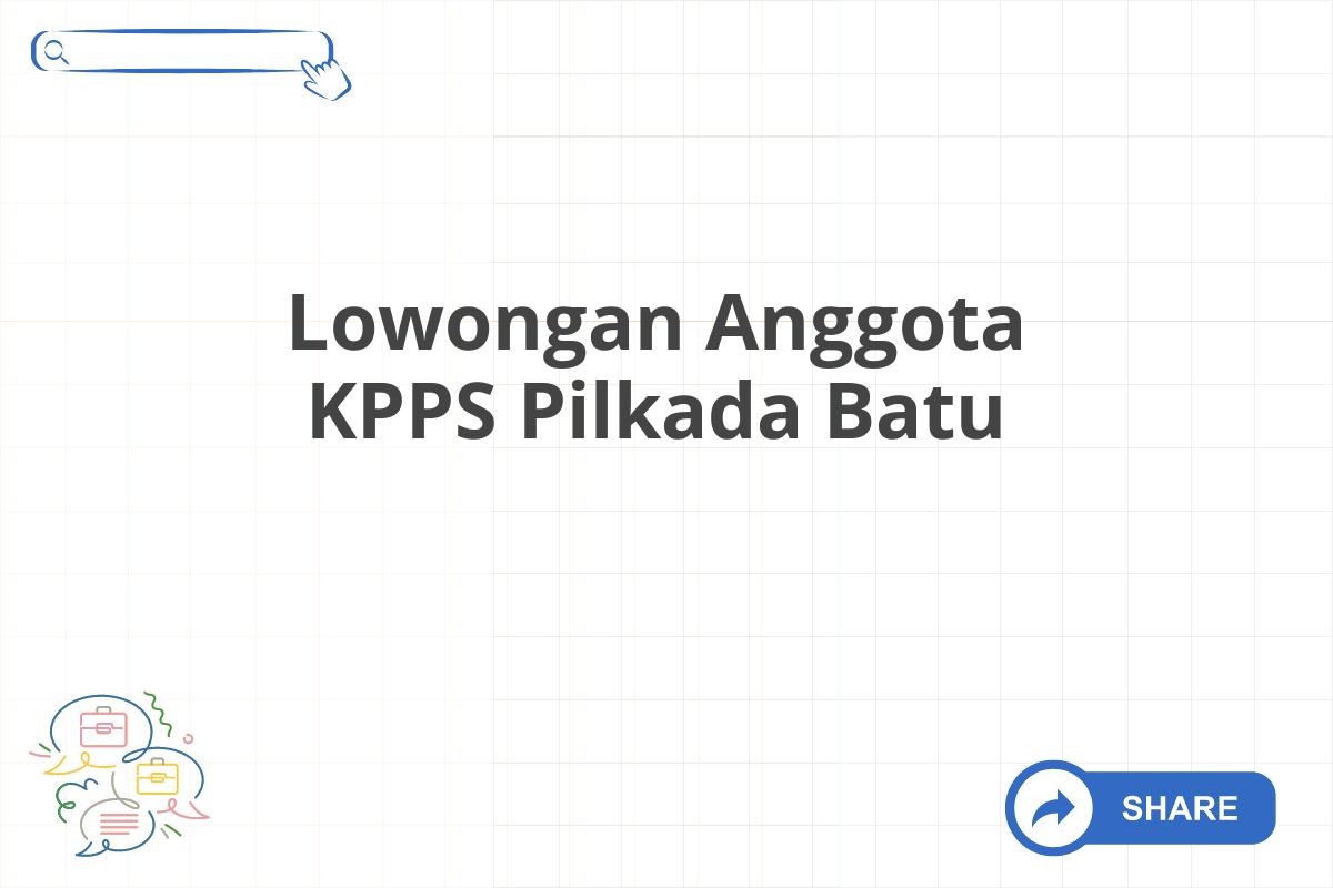 Lowongan Anggota KPPS Pilkada Batu