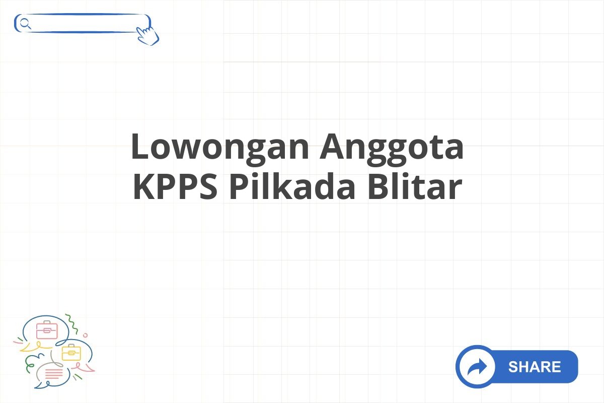 Lowongan Anggota KPPS Pilkada Blitar