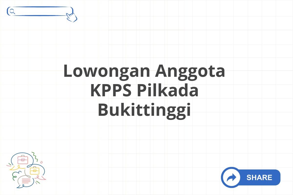 Lowongan Anggota KPPS Pilkada Bukittinggi