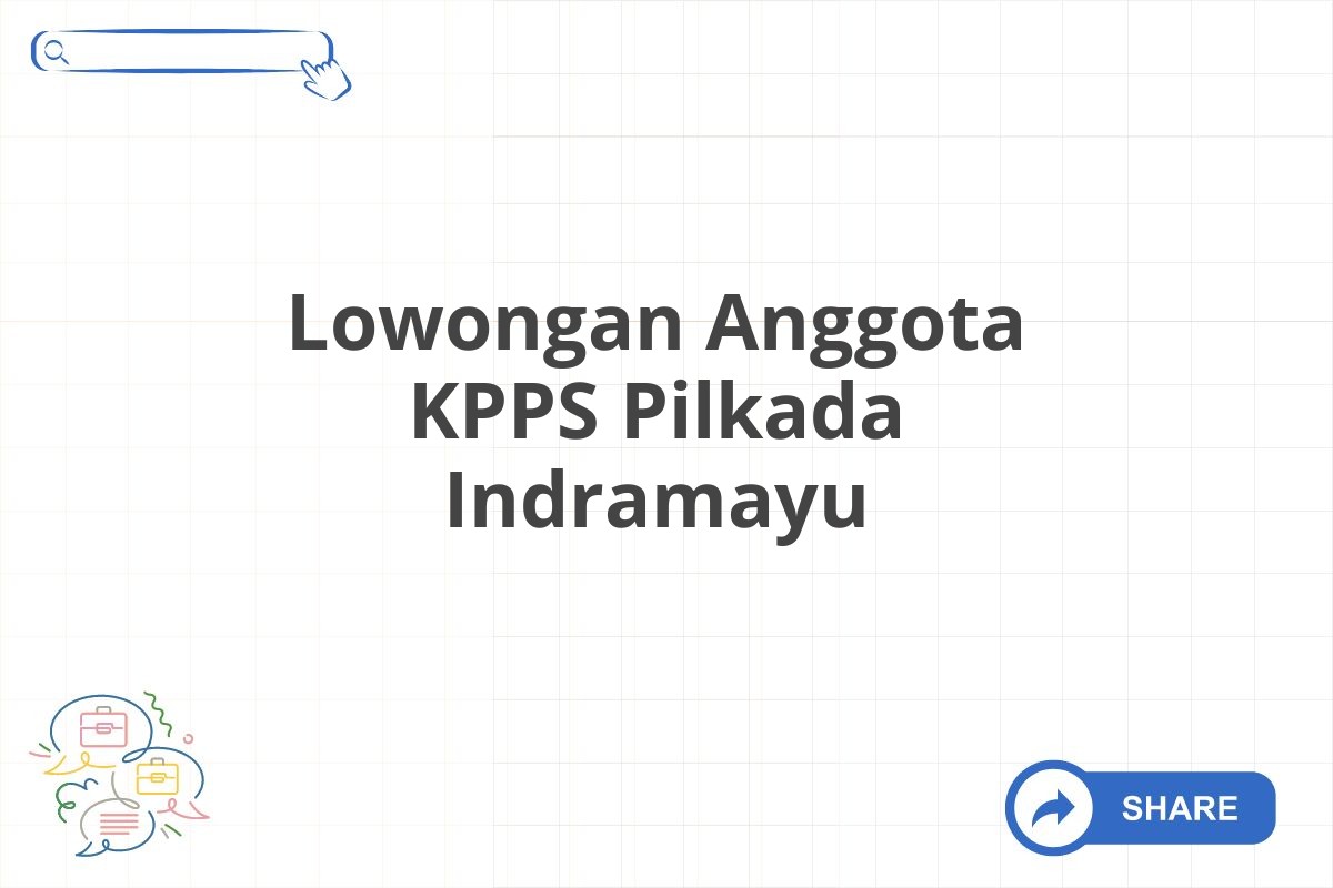 Lowongan Anggota KPPS Pilkada Indramayu