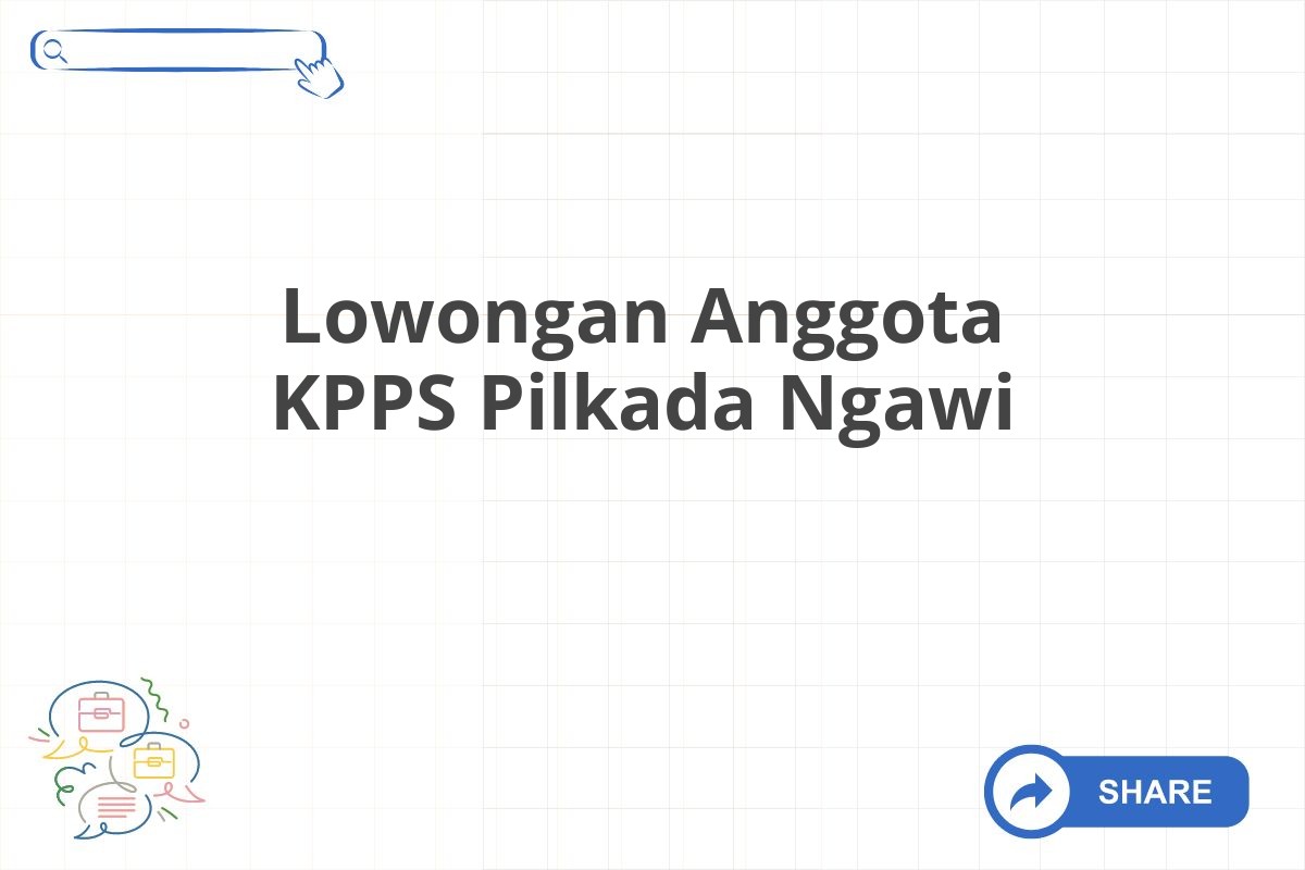 Lowongan Anggota KPPS Pilkada Ngawi