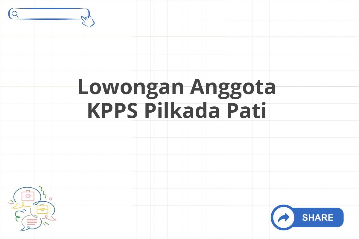 Lowongan Anggota KPPS Pilkada Pati