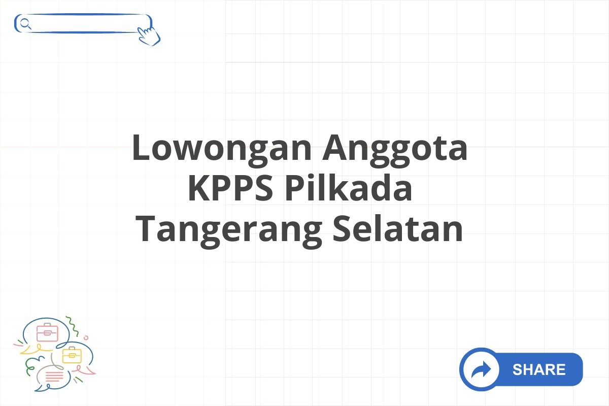 Lowongan Anggota KPPS Pilkada Tangerang Selatan