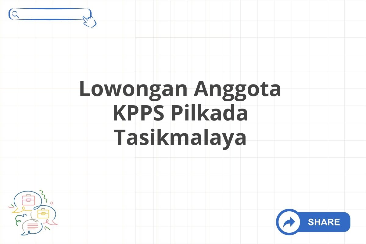 Lowongan Anggota KPPS Pilkada Tasikmalaya