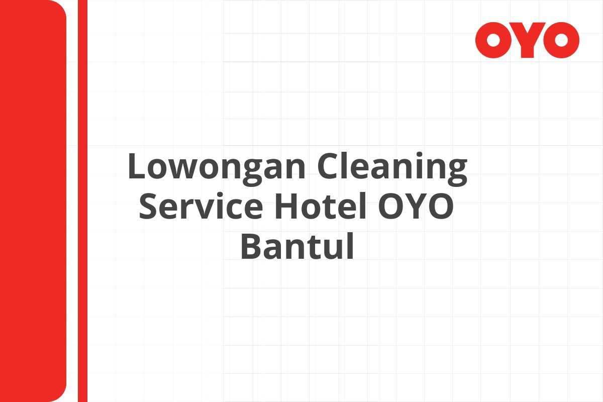 Lowongan Cleaning Service Hotel OYO Bantul