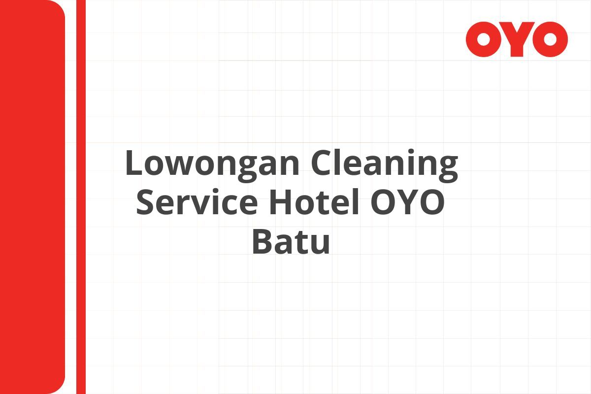 Lowongan Cleaning Service Hotel OYO Batu