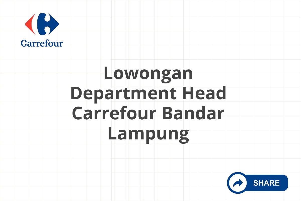 Lowongan Department Head Carrefour Bandar Lampung