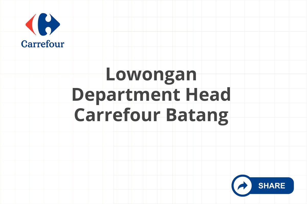 Lowongan Department Head Carrefour Batang