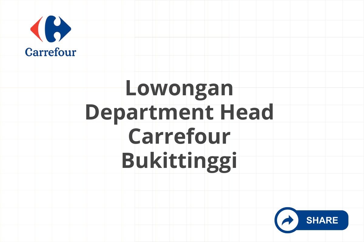 Lowongan Department Head Carrefour Bukittinggi