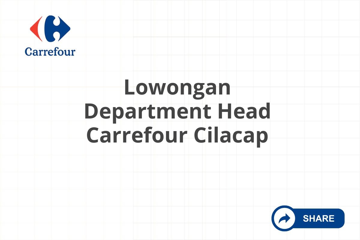 Lowongan Department Head Carrefour Cilacap