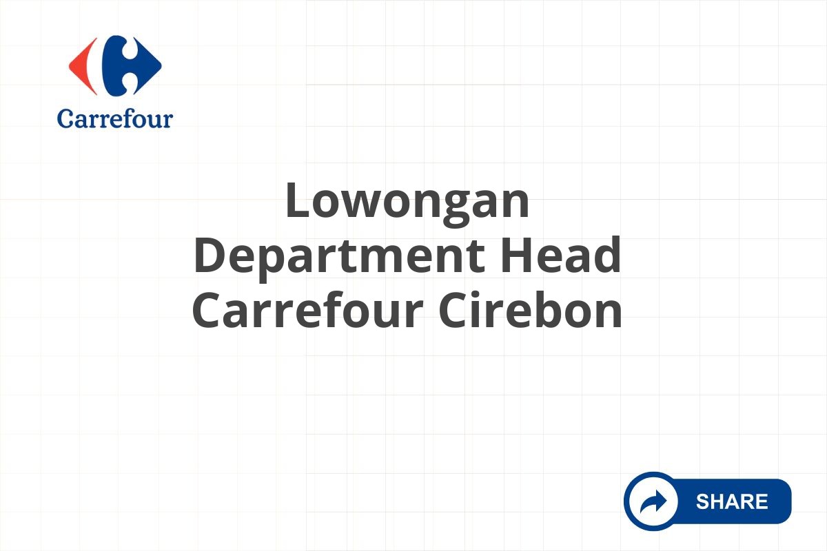 Lowongan Department Head Carrefour Cirebon