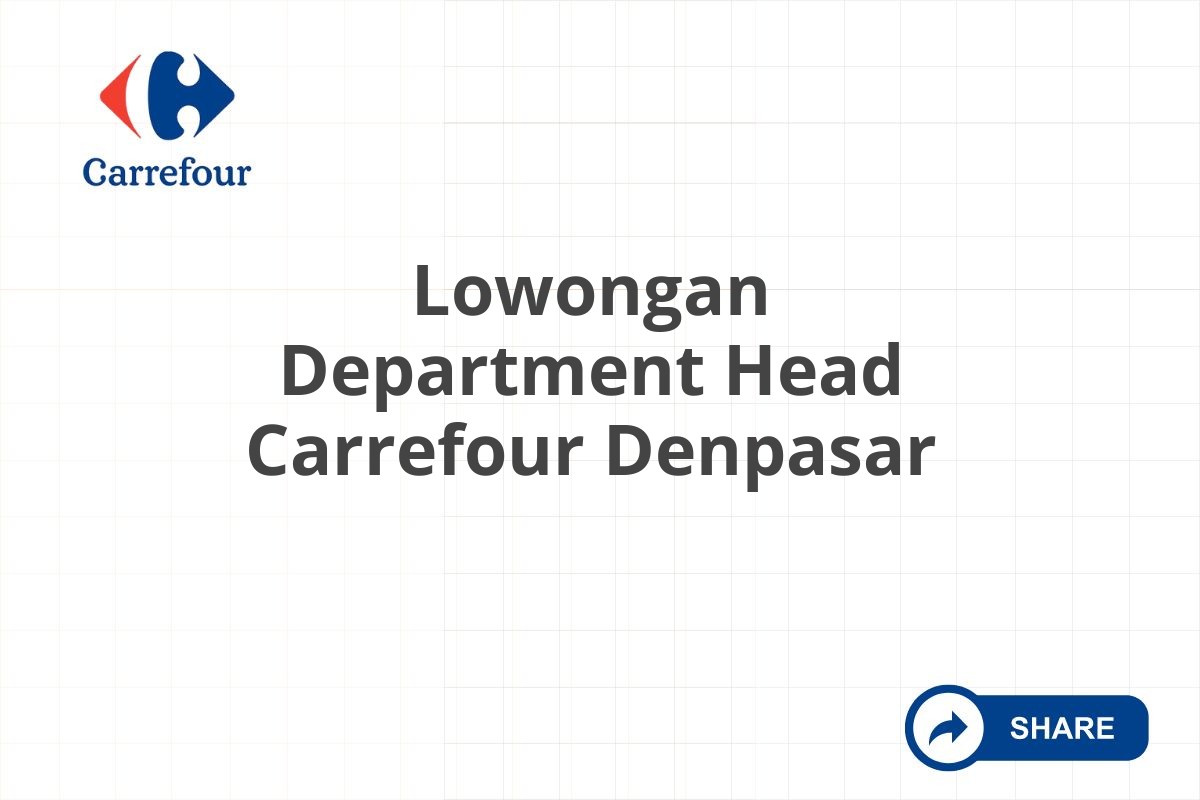 Lowongan Department Head Carrefour Denpasar