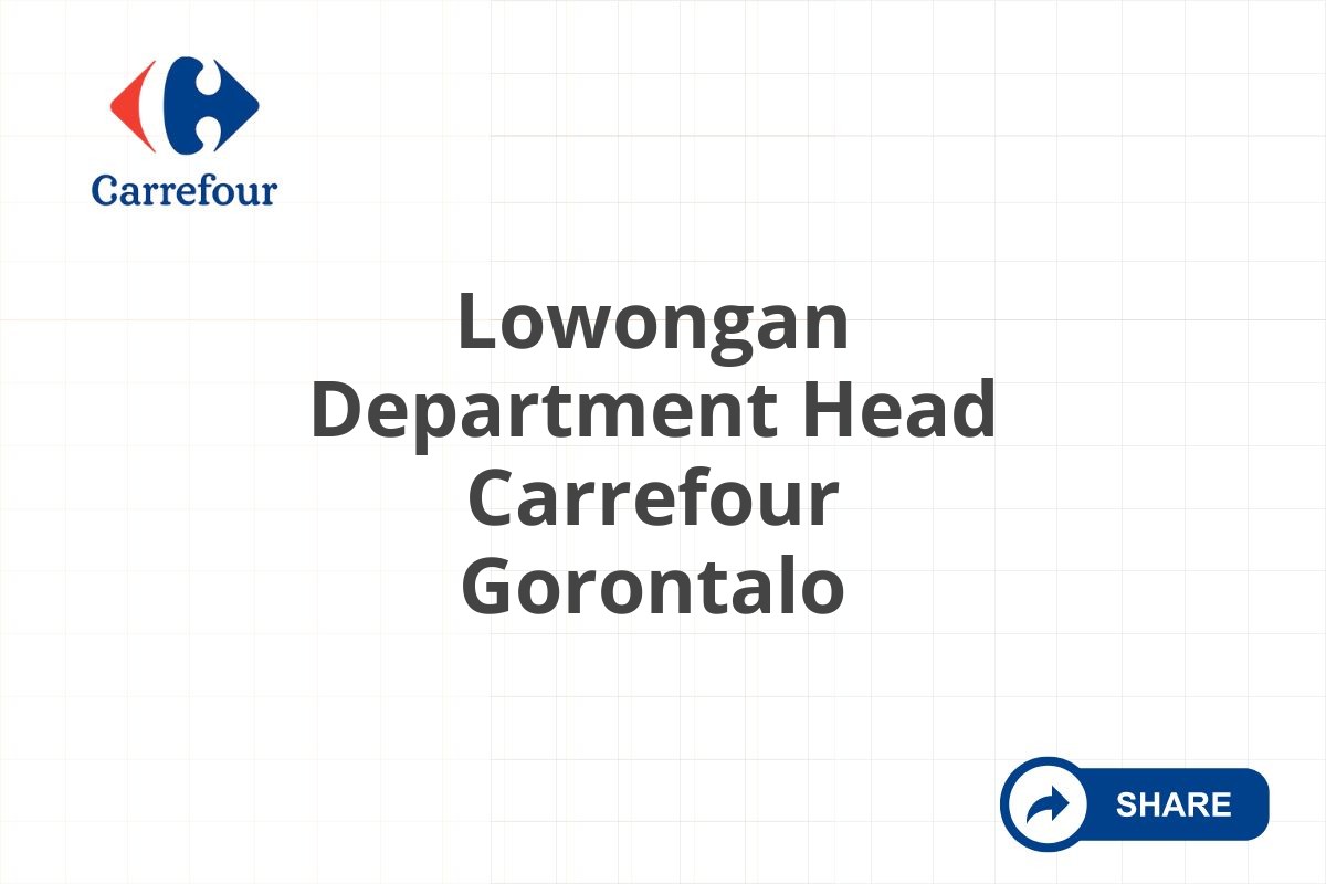 Lowongan Department Head Carrefour Gorontalo