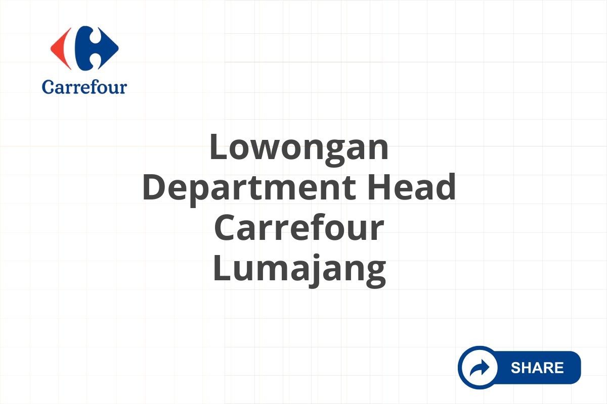 Lowongan Department Head Carrefour Lumajang