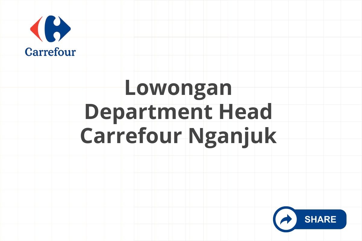 Lowongan Department Head Carrefour Nganjuk